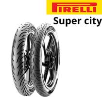 Kit Pneu Dianteiro e Traseiro Super City Pirelli - Original