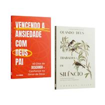 Kit Quando Deus Trabalha em Silêncio + Vencendo a Ansiedade com Deus Pai 2 livros