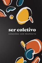 Kit Ser coletivo