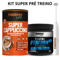Kit Super Pré Treino Thermo Life - Super Cappuccino 380g + Creatina Perform 300g + Mixer usb