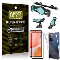 Kit Suporte Veicular 3 em 1 Galaxy A72 + Película 3D + Capa Anti Impacto - Armyshield