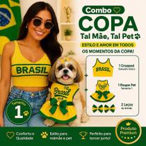 Kit Tal Mãe Tal Pet Copa Brasil Cropped Feminino Roupa Pet Cachorro Tam 1 ao 6 2 Laços Brinde
