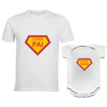 Kit Tal Pai Tal Filho - Super Pai - Camiseta + Body Bebe