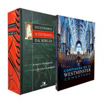 Kit Teológico Confissão de Fé Westminster Comentada + Dicionário Ilustrado da Bíblia