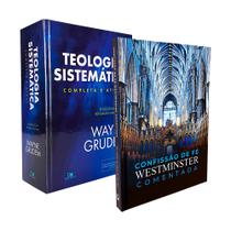 Kit Teológico Confissão de Fé Westminster Comentada + Teologia Sistemática - Wayne Grudem