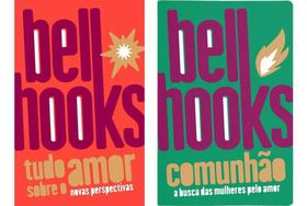 Kit Tudo Sobre O Amor + Comunhão - Bell Hooks (trilogia Do Amor) - Elefante