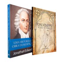 Kit Uma História da Obra da Redenção Jonathan Edwards + Calvinismo Puro e Simples
