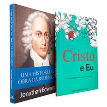 Kit Uma História da Obra da Redenção Jonathan Edwards + Cristo e Eu