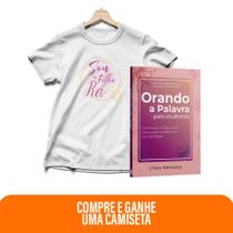 Kit Vestida de Promessas - Orando a Palavra para Mulheres + Camiseta Baby Look Sou filha do rei