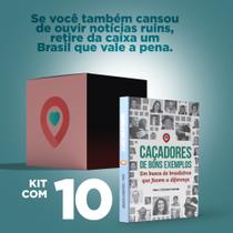 Kit10 - CAÇADORES DE BONS EXEMPLOS - Em busca de Brasileiros que fazem a diferença