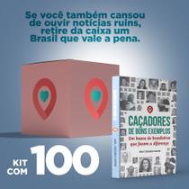 KIT100 - CAÇADORES DE BONS EXEMPLOS - Em busca de Brasileiros que fazem a diferença