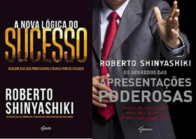 KIT2 LIVROS ROBERTO SHINYASHIKI A nova lógica do sucesso + Os segredos das apresentações poderosas