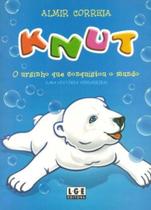Knut - O Ursinho Que Conquistou O Mundo (Uma História Verdadeira) - Lge-Ler