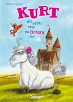 Kurt, Einhorn Wider Willen 1. Wer Möchte Schon Ein Einhorn Sein
