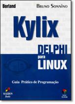 Kylix Delphi Para Linux: Guia Prático de Programação - PEARSON - GRUPO A
