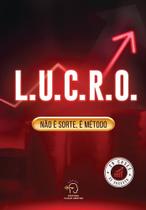 L.U.C.R.O - Não É Sorte, É Método