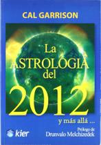 La Astrología del 2012 y Más Allá...