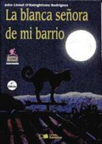 La blanca senora de mi barrio - cuenta cuentos La blanca senora de mi barrio - cuenta cuentos