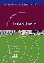 La classe inversee - techniques et pratiques de classe - livre