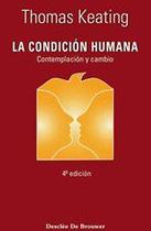 La condición humana. Contemplación y cambio - Desclée De Brouwer