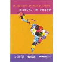 La Educación en América Latina: Derecho en Riesgo - Cortez