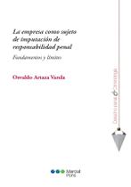 La empresa como sujeto de imputación de responsabilidad penal - Fundamentos y límites - Marcial Pons