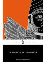 La epopeya de gilgamesh La epopeya de gilgamesh