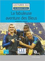 La fabuleuse aventure des bleus - niveau 2/a2 - lecture cle en français facile - livre + cd - CLE INTERNACIONAL *** La fabuleuse aventure des bleus - niveau 2/a2 - lecture cle en français facile - livre + cd - CLE INTERNACIONAL ***