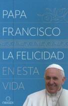 La felicidad en esta vida La felicidad en esta vida