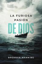 La furiosa pasión de Dios - Editorial Peniel