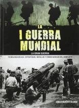 La I Guerra Mundial. La Gran Guerra - Libsa