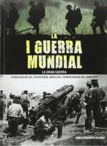 La I Guerra Mundial. La Gran Guerra - Libsa