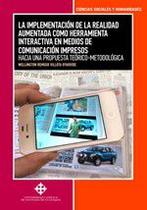 La implementación de la realidad aumentada como herramienta interactiva en medios de comunicación impresos - DIRECCIÓN DE PUBLICACIONES UNIVERSIDAD CATÓLICA SA