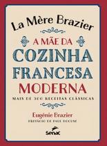 La Mère Brazier - A Mãe da Cozinha Francesa Moderna