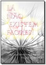 La nao existem flores - CLUBE DE AUTORES