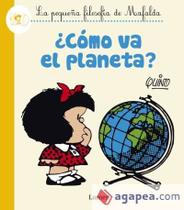 La Pegue a Filosofia De Mafalda Como Va El Planeta - De La Flor