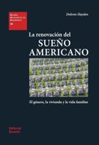 La renovación del sueño americano: el género, la vivienda y la vida familiar La renovación del sueño americano: el género, la vivienda y la vida familiar