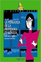 La venganza de la profesora de lengua - Anaya