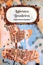 Labirintos Brasileiros - ALAMEDA CASA EDITORIAL Labirintos Brasileiros - ALAMEDA CASA EDITORIAL