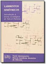 Labirintos simetricos - introduçao a teoria sociologica de talcott parsons