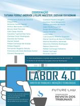 Labor 4.0 - Direito Do Trabalho E Inovacoes Tecnologicas - REVISTA DOS TRIBUNAIS