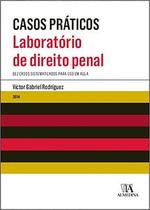 Laboratório de Direito Penal: Dez Casos Sistematizados para Uso em Aula