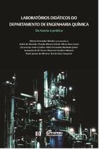 Laboratórios didáticos do Departamento de Engenharia Química: Da teoria à prática