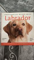 Labrador - Série Conhecendo seu Melhor Amigo