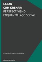 Lacan Com Krenak: Perspectivismo Enquanto Laço Social