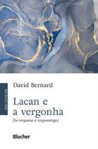 Lacan e a Vergonha: da Vergonha à Vergontologia - BLUCHER