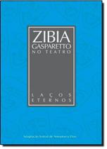 Laços Eternos: Coleção Zibia Gasparetto no Teatro - Vida e consciencia