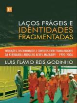 Laços frágeis e identidades fragmentadas