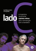 Lado C: A trajetória musical de Caetano Veloso até a reinvenção com a bandaCê - MÁQUINA DE LIVROS