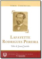 Lafayette Rodrigues Pereira - Serie Essencial - IMPRENSA OFICIAL